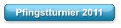 Pfingstturnier 2011