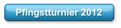 Pfingstturnier 2012