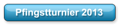 Pfingstturnier 2013