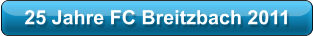 25 Jahre FC Breitzbach 2011