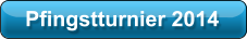Pfingstturnier 2014