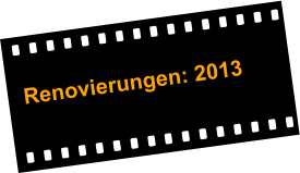 Renovierungen: 2013